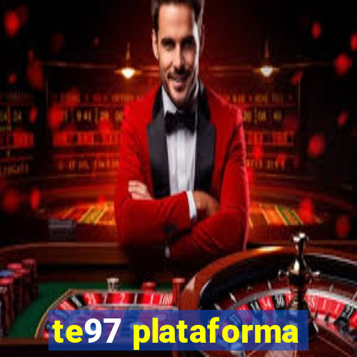 te97 plataforma